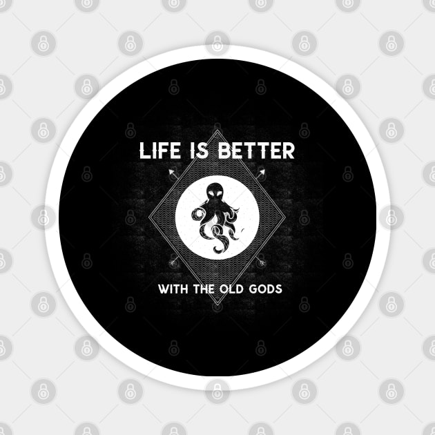 Life is Better with the Old Gods Magnet by Eclecterie